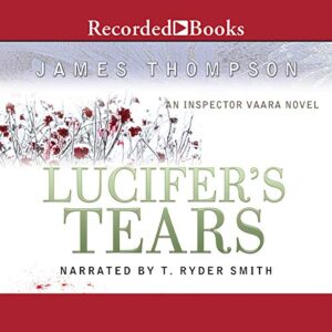 Lucifer's Tears: An Inspector Vaara Novel (The Inspector Vaara Series) - James Thompson (CDs)