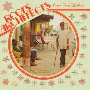 From Then 'til Now - Roots Architects (CDs)