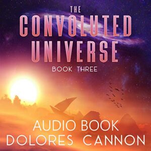 The Convoluted Universe, Book Three (Audio CD) - Dolores Cannon (CDs)