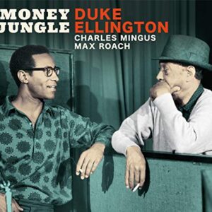 Money Jungle: The Complete Session [Digipak With Bonus Tracks] - ELLINGTON,DUKE; CHARLES MINGUS & MAX ROACH (CDs)