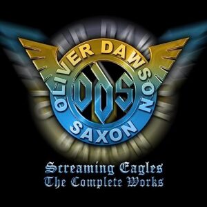 Screaming Eagles: The Complete Works - Oliver/Dawson Saxon (CDs)