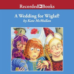 A Wedding for Wiglaf? (The Dragon Slayers' Academy Series) - Kate McMullan (CDs)