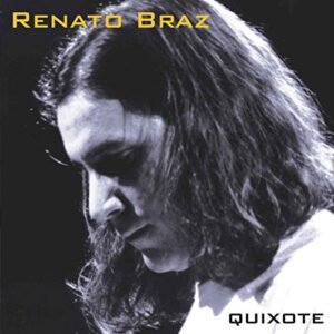 Renato Braz - Quixote - RENATO BRAZ (CDs)