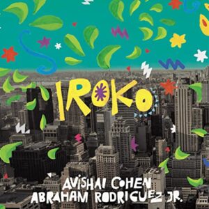 Iroko (Digipak) - Cohen, Avishai / Rodriguez Jr., Abraham (CDs)