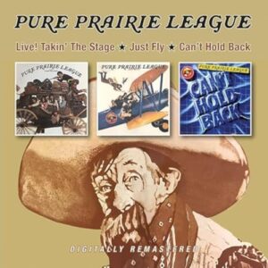 Live Takin' The Stage/Just Fly/Can't Hold Back - Pure Prairie League (CDs)