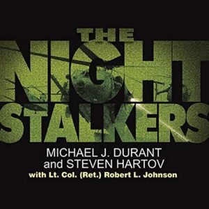 The Night Stalkers: Top Secret Missions of the U.S. Army's Special Operations Aviation Regiment - Durant, Michael J (CDs)