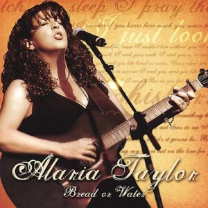 Bread or Water - Alaria Taylor (CDs)