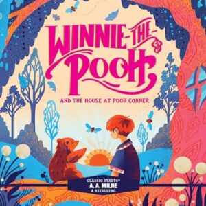 Classic Starts(r): Winnie-The-Pooh and the House at Pooh Corner - Milne, A a (CDs)