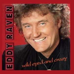 Wild Eyed & Crazy - Eddy Raven (CDs)
