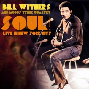 Soul! Live in New York City - Bill Withers & McCoy Tyner Quartet (CDs)