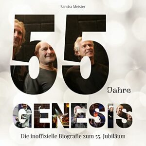 55 Jahre Genesis: Die inoffizielle Biografie zum 55. Jubiläum (German Edition) - Meister, Sandra (CDs)
