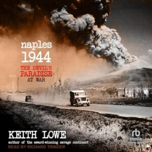 Naples 1944: The Devil's Paradise at War - Lowe, Keith (CDs)