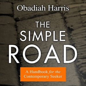 The Simple Road: A Handbook for the Contemporary Seeker - Harris, Obadiah (CDs)