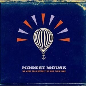 We Were Dead Before the Ship Even Sank by Modest Mouse (2007) Audio CD (CDs)