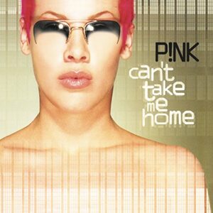 Can't Take Me Home - P!nk (CDs)