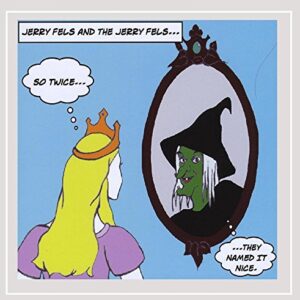 So Twice They Named It Nice - Jerry Fels and the Jerry Fels (CDs)