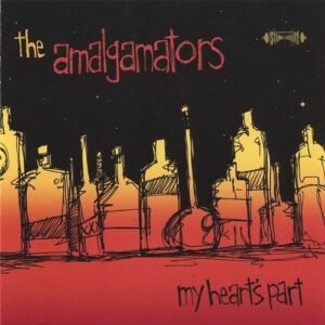 My Heart's Part - Amalgamators (CDs)
