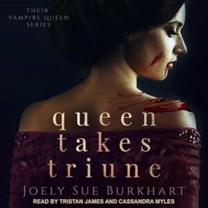 Queen Takes Triune: 3 - Burkhart, Joely Sue (CDs)