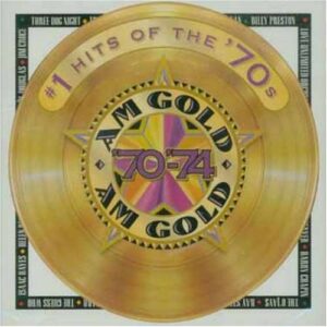 AM Gold: #1 Hits of the 70's '70-'74 (CDs)