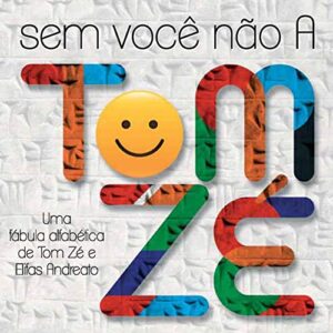 Sem Você Não A (Infantil) - Tom Zé (CDs)