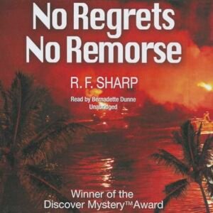 No Regrets, No Remorse - Sharp, R F (CDs)