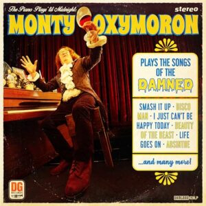 The Piano Plays 'Til Midnight: Monty Oxymoron Plays The Songs Of The Damned - Oxymoron, Monty (CDs)