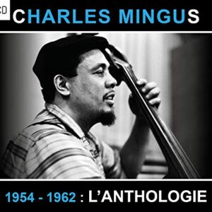 Charles Mingus - 1954 - 1962 : l'Anthologie (CDs)