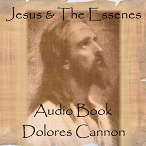 Jesus and the Essenes (Audio CD) - Dolores Cannon (CDs)