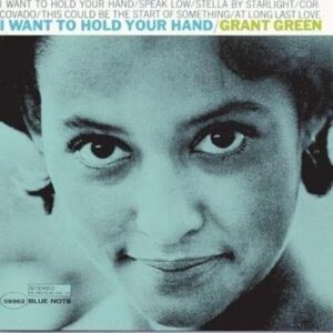 I Want To Hold Your Hand - Grant Green (CDs)
