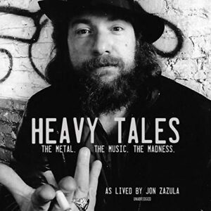 Heavy Tales Lib/E: The Metal. the Music. the Madness. as Lived by Jon Zazula - Zazula, Jon (CDs)