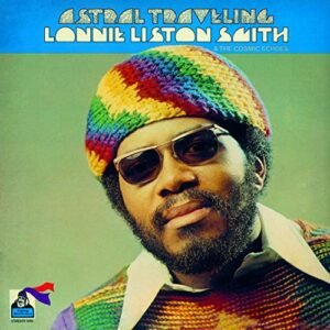 Astral Travelling + 4 - Lonnie Smith Liston & the Cosmic Echoes (CDs)