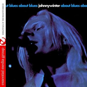 About Blues (Digitally Remastered) - Johnny Winter (CDs)