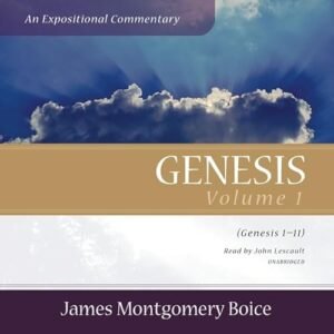 Genesis: An Expositional Commentary, Vol. 1 Lib/E: Genesis 1-11 - Boice, James Montgomery (CDs)