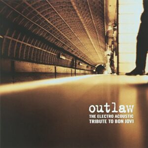 Outlaw: The Electro Acoustic Tribute To Bon Jovi - Outlaw-Electro Acoustic Tribute to Bon Jovi (CDs)