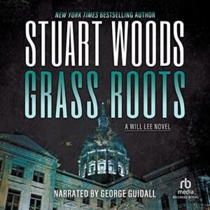 Grass Roots (The Will Lee Series) - Stuart Woods (CDs)