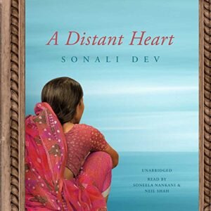A Distant Heart (From Manhattan with Love series, Book 6) - Sonali Dev (CDs)