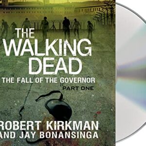 The Walking Dead: The Fall of the Governor: Part One: The Fall of the Govenor - Kirkman, Robert (CDs)