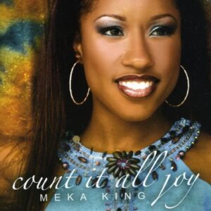 Count It All Joy - King, Meka (CDs)