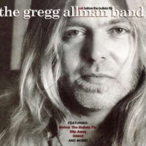 Just Before the Bullets Fly by The Gregg Allman Band (2007) Audio CD (CDs)