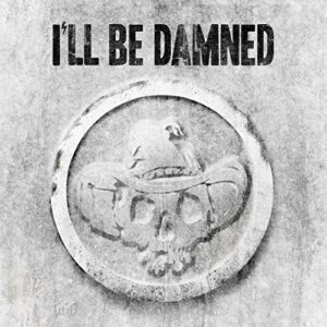 I'll Be Damned (digipak) - I'll BE DAMNED (CDs)