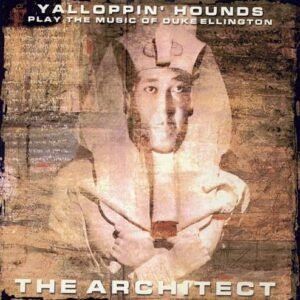 Architect: Yalloppin Hounds Play Music of Duke - Yalloppin Hounds (CDs)