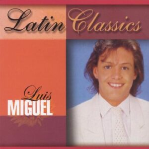 Latin Classics - Miguel, Luis (CDs)