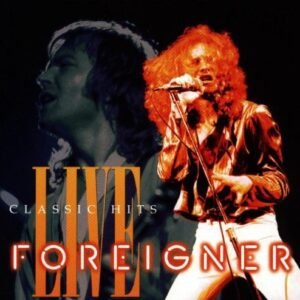 Foreigner: Classic Hits Live by Foreigner (CDs)