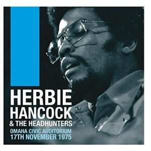 Omaha Civic Auditorium 17th Nov.1975 - Hancock, Herbie & The Headhunters (CDs)