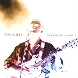 Then Went the Demons - Hipps, Tom (CDs)