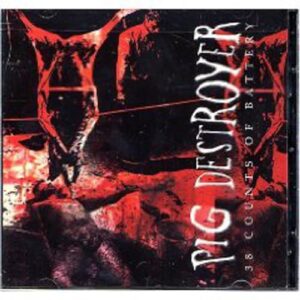 38 Counts Of Battery - Pig Destroyer (CDs)