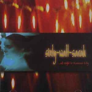 All Night to Kansas City - Sixty Watt Sarah (CDs)