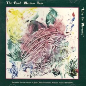 The Paul Wertico Trio: Live in Warsaw - Paul Wertico Trio (CDs)