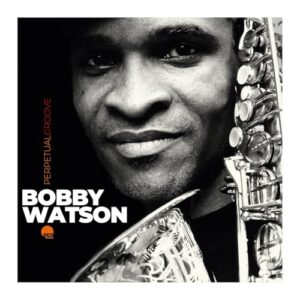 Perpetual Groove - Watson, Bobby (CDs)