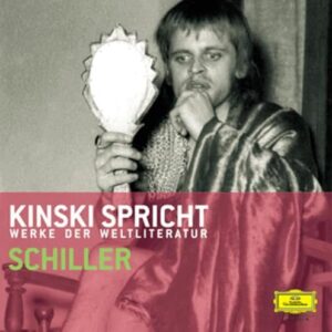 Kinski spricht Schiller. CD: Kinski spricht Werke der Weltliteratur - Kinski, Klaus (CDs)
